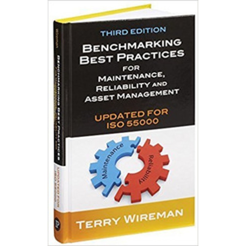 INDUSTRIAL PRESS Benchmarking Best Practices for Maintenance, Reliability and Asset Management, Third Edition – 3503-4