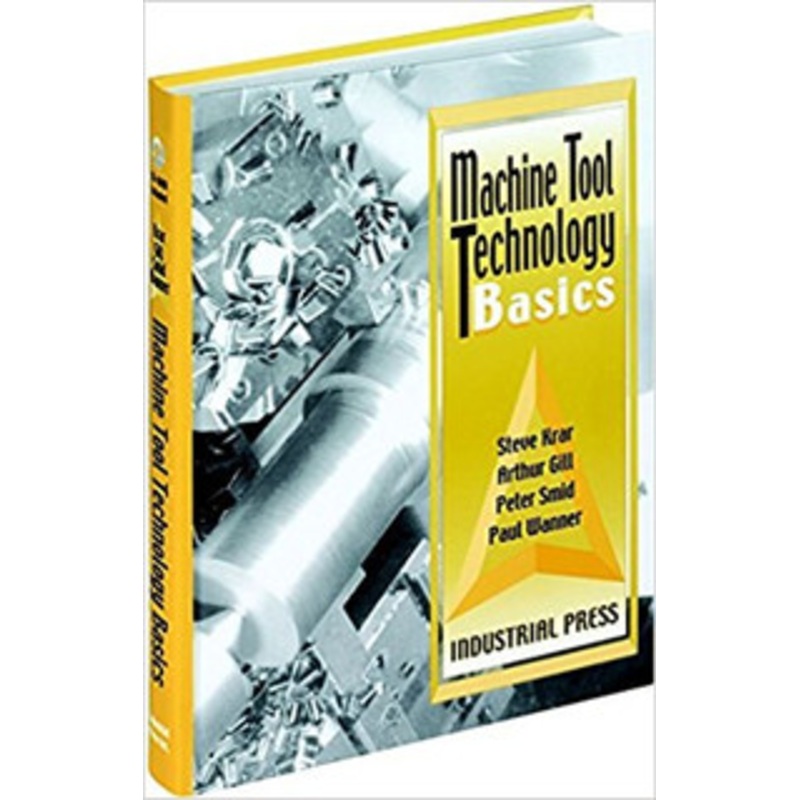 INDUSTRIAL PRESS Machine Tool Technology Basics – 3134-0