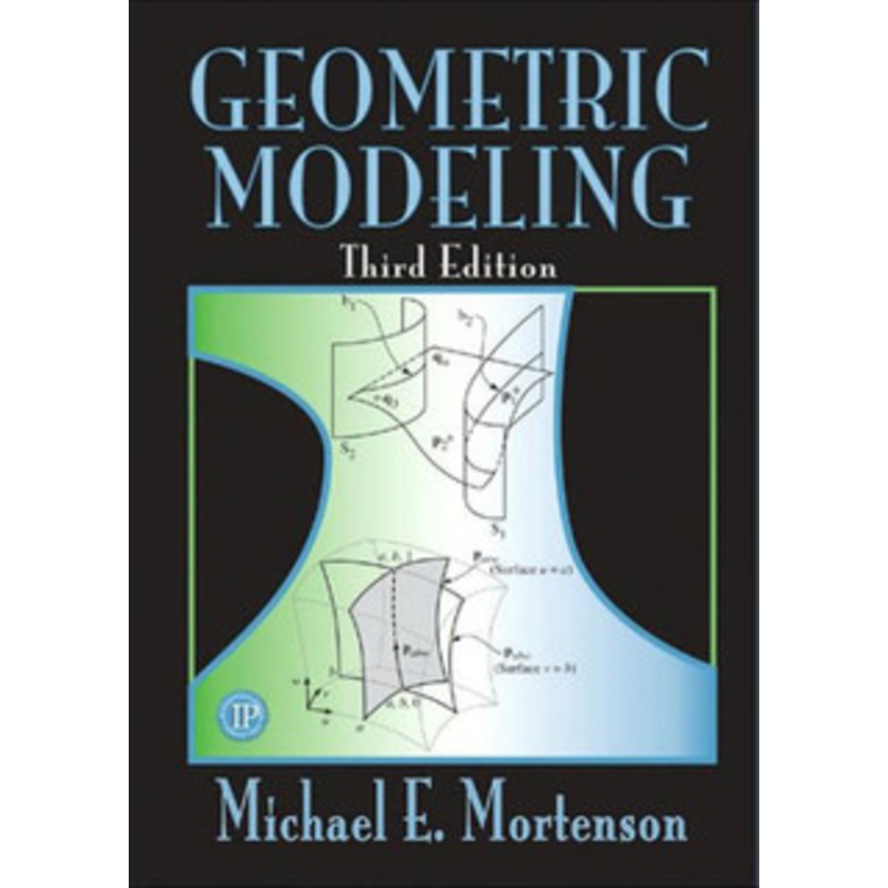 INDUSTRIAL PRESS Geometric Modeling, Third Edition – 3298-9