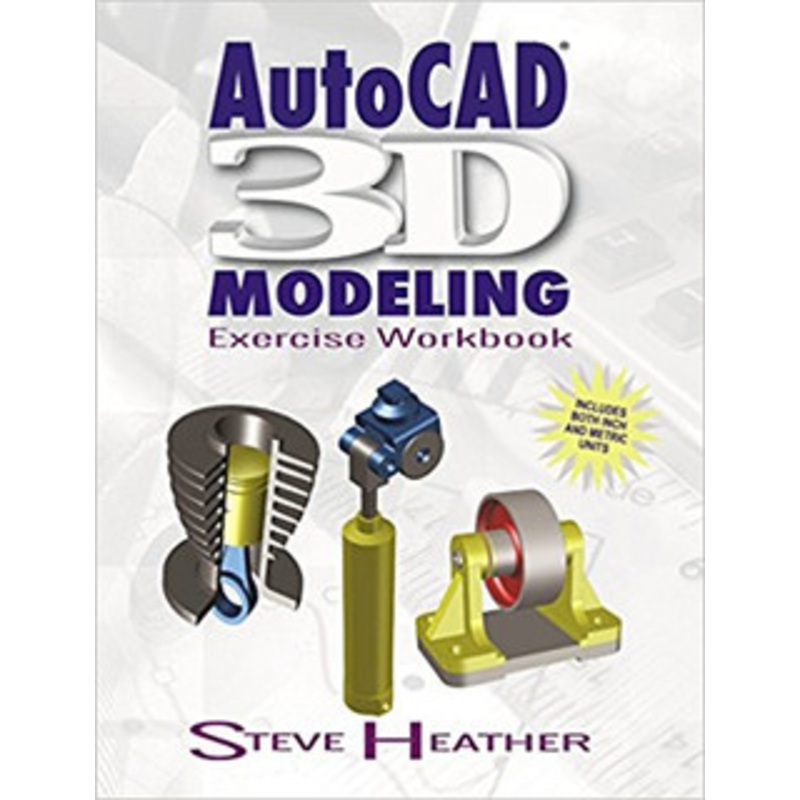 Industrial Press AutoCAD 3D Modeling Exercise Workbook – 3613-0
