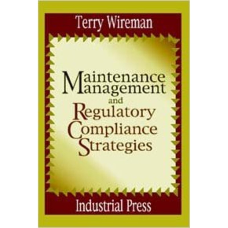 INDUSTRIAL PRESS Maintenance Management and Regulatory Compliance Strategies – 3127-2