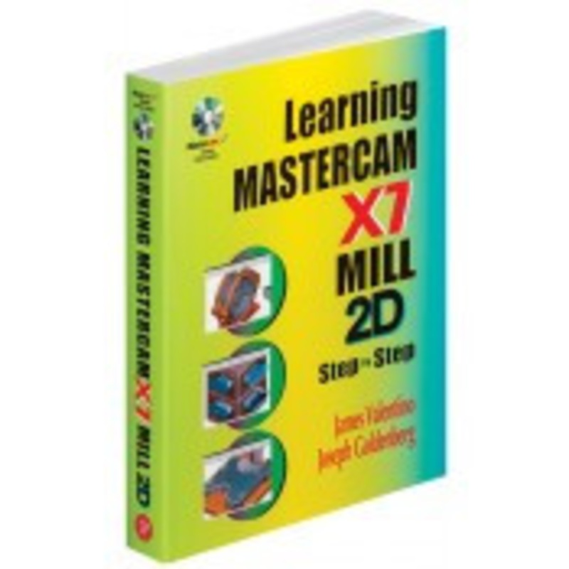 Industrial Press Learning Mastercam X7 Mill 2D Step by Step – LMM-4860
