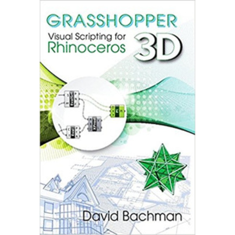 INDUSTRIAL PRESS GRASSHOPPER: VISUAL SCRIPTING FOR Rhinoceros 3D – 3611-6