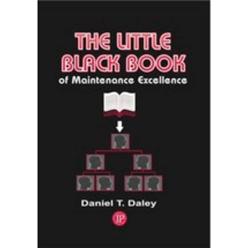 INDUSTRIAL PRESS The Little Black Book of Maintenance Excellence – 9211-2