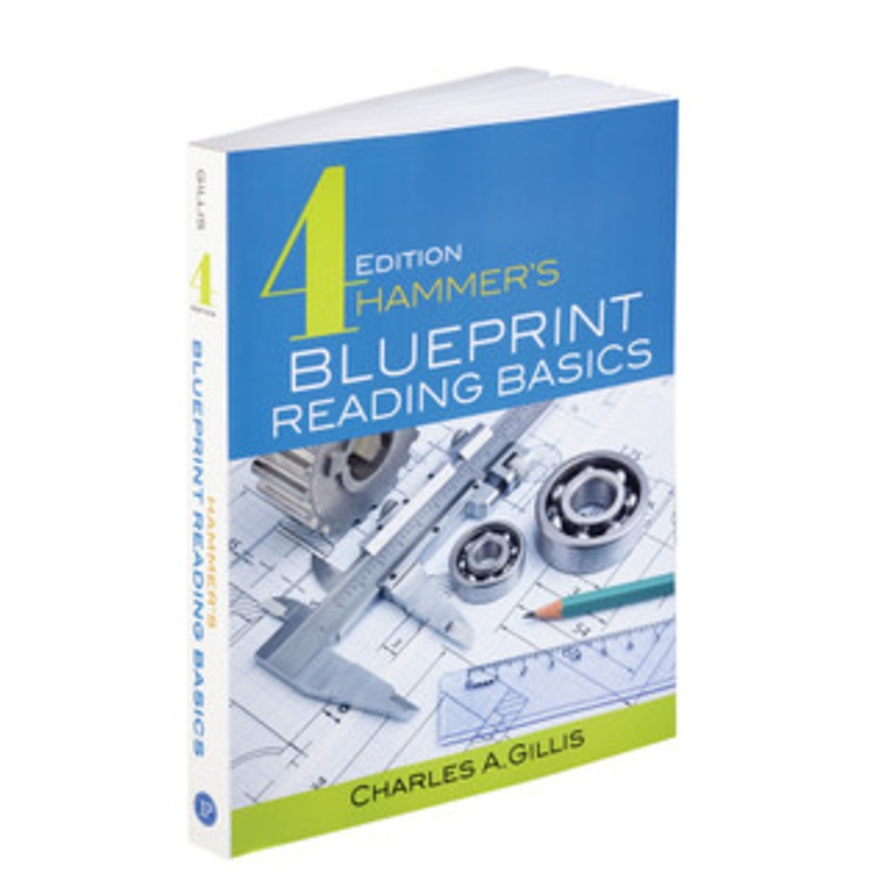 Industrial Press Hammers Blueprint Reading Basics 4th edition, ISBN: 9780831136147 – 3614-7