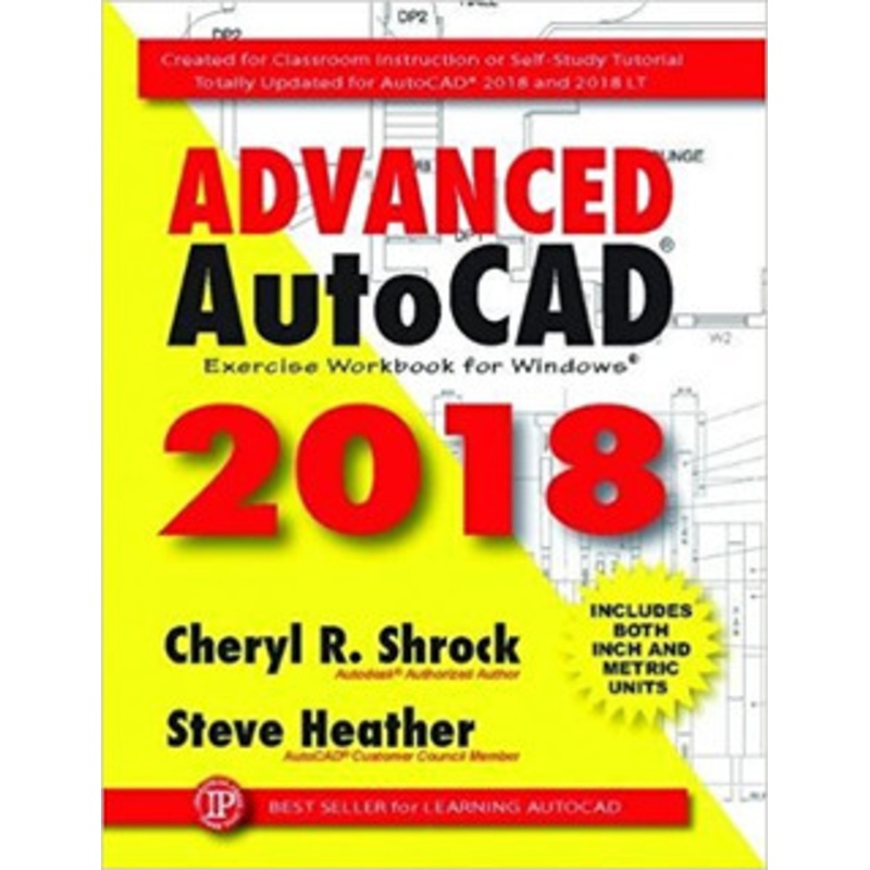 INDUSTRIAL PRESS Advanced AutoCAD 2018 Exercise Workbook – 3616-1