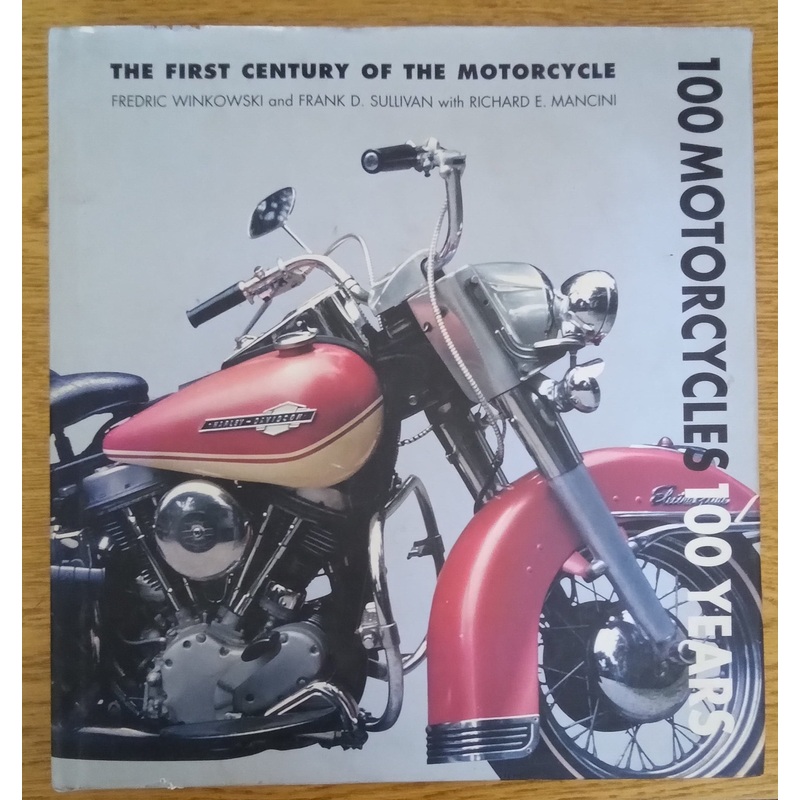 100 Motorcycles, 100 Years – The First Century of the Motorcycle (ISBN 0-7651-1015-6)